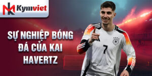 Sự nghiệp bóng đá của kai havertz