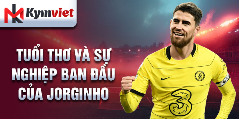 Tuổi thơ và sự nghiệp ban đầu của jorginho