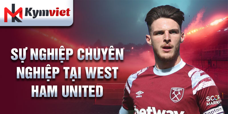 Sự nghiệp chuyên nghiệp tại West Ham United