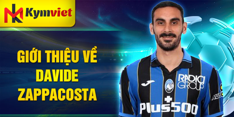 Giới thiệu về davide zappacosta