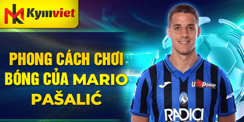 Phong cách chơi bóng của Mario Pašalić