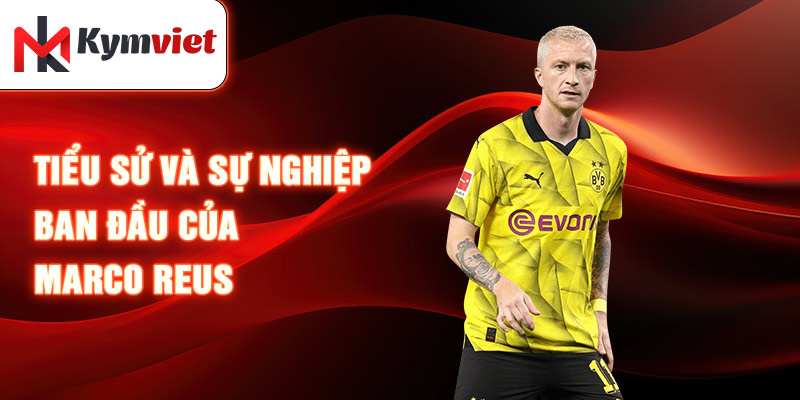 Tiểu sử và sự nghiệp ban đầu của Marco Reus