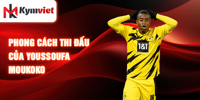 Phong cách thi đấu của Youssoufa Moukoko