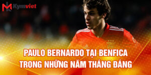Paulo Bernardo tại benfica trong những năm tháng đáng nhớ