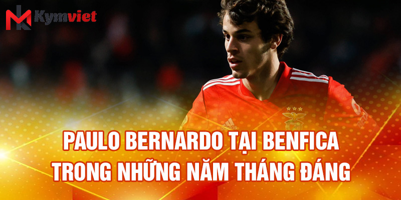 Paulo Bernardo tại benfica trong những năm tháng đáng nhớ