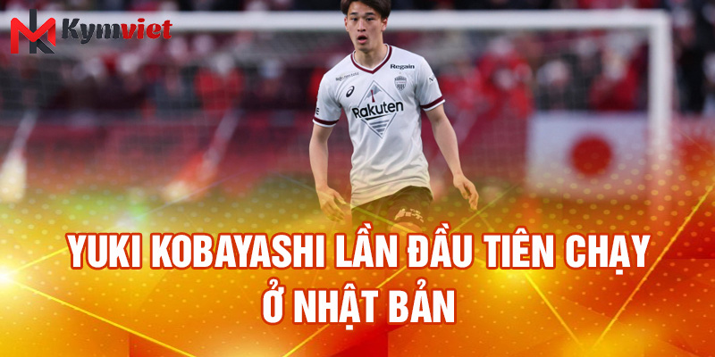 Yuki Kobayashi lần đầu tiên chạy ở Nhật Bản