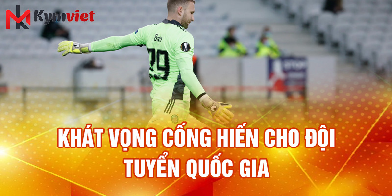 Khát vọng cống hiến cho đội tuyển quốc gia