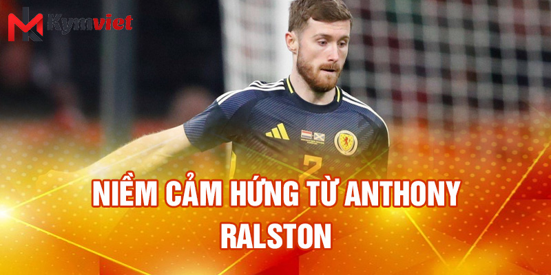 Niềm cảm hứng từ Anthony Ralston